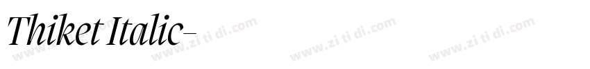 Thiket Italic字体转换 Thiket Italic字体转换